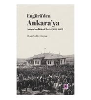 Engürü'den Ankara'ya Ankara'nın İktisadi Tarihi (1892-1962)