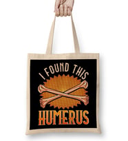 Cute & Funny I Found This Humerus Archaeology Pun Bez Çanta Uzun Saplı
