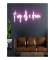 It Was All A Dream Yazılı Neon Tabela