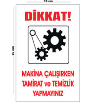 Metal Dikkat Makina Çalışırken Tamirat Ve Temizlik Yapmayınız 15 Cm x 20 Cm Uyarı Levhası Yönlendirme Tabelası
