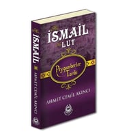 Peygamberler Tarihi - Hz. İsmail-Hz. Lut