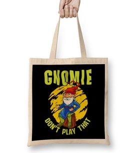 Gnomie Don t Play That Funny Gnome Collectors Pun Bez Çanta Uzun Saplı
