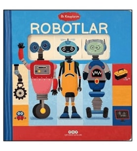 İlk Kitaplarım - Robotlar (Ciltli)