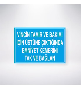Vincin Tamir ve Bakımı İçin Üstüne Çıktığında Emniyet Kemerini Tak ve Bağlan 21x28 Arkası Yapışkanlı Levha