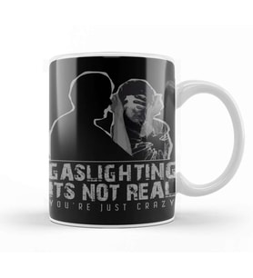 Gaslighting Is Not Real Kupa Bardak Porselen
