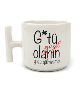 G*tü Güzel Olanın Yüzü Gülmezmiş Baskılı Beyaz Kulplu T Kupa