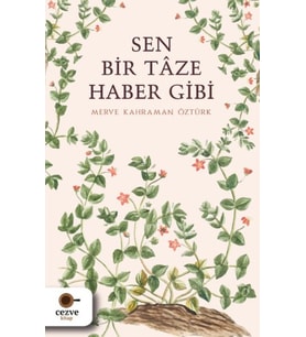 Sen Bir Tâze Haber Gibi