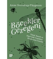 Böcekler Gezegeni - Tuhaf Yararlı ve Hayranlık Uyandırıcı Dostlarımız Üzerine