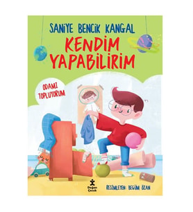 Kendim Yapabilirim Odamı Topluyorum Saniye Bencik Kangal Doğan Çocuk
