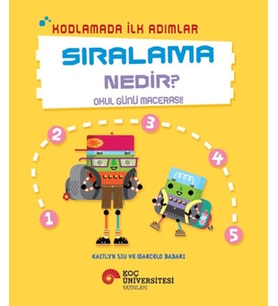 Kodlamada İlk Adımlar Sıralama Nedir? Okul Günü Macerası