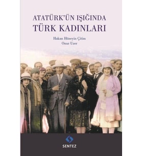 Atatürk'ün Işığında Türk Kadınları