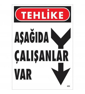 Tehlike Aşağıda Çalışanlar Var Uyarı Levhası 25X35 Kod:409