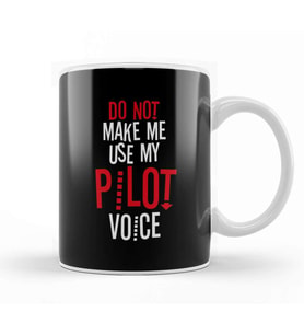Do Not Make Me Use My Pilot Voice Kupa Bardak Porselen