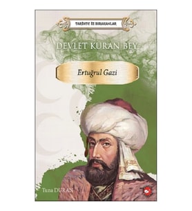 Tarihte İz Bırakanlar Devlet Kuran Bey Ertuğrul Gazi