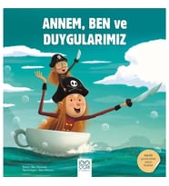 Annem, Ben ve Duygularımız