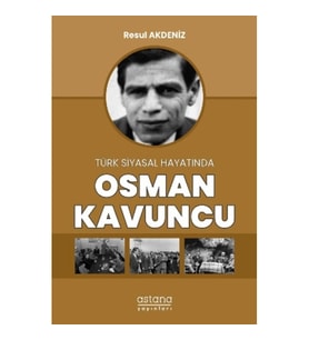 Türk Siyasal Hayatında Osman Kavuncu