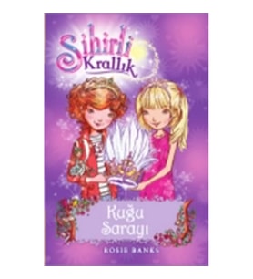Sihirli Krallık - 14 : Kuğu Sarayı