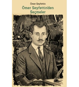 Ömer Seyfettin'den Seçme Hikayeler