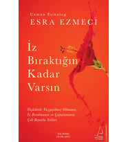 İz Bıraktığın Kadar Varsın - Esra Ezmeci - Destek Yayınları