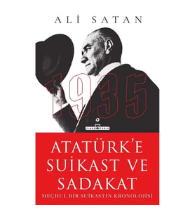 Atatürk'e Suikast ve Sadakat