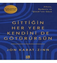 Gittiğin Her Yere Kendini De Götürürsün