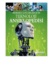 MERAKLI ÇOCUKLAR İÇİN TEKNOLOJİ ANSİKLOPEDİSİ ( CİLTLİ SERT KAPAK )