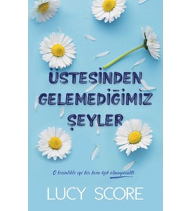 Üstesinden Gelemediğimiz Şeyler