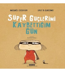 Süper Güçlerimi Kaybettiğim Gün