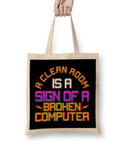 Funny A Clean Room Is a Sign of a Broken Computer Bez Çanta Uzun Saplı