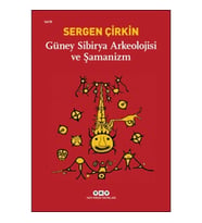 Güney Sibirya Arkeolojisi ve Şamanizm
