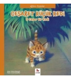 Eğitici Öyküler - Cesaret Küçük Kedi