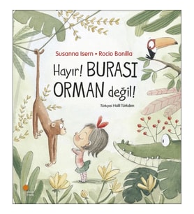 Hayır! Burası Orman Değil!