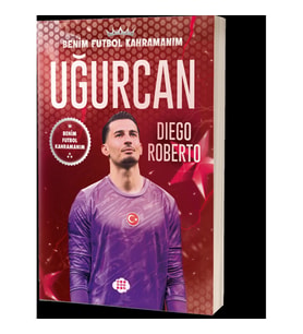 Uğurcan Çakır – Benim Futbol Kahramanım