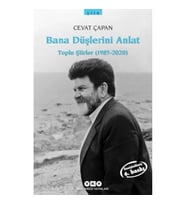 Bana Düşlerini Anlat Toplu Şiirler (1985-2006)