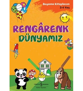Rengarenk Dünyamız - Boyama Kitaplarım 3 - 4 Yaş