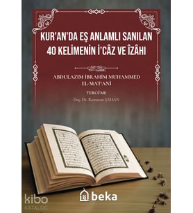 Kuranda Eş Anlamlı Sanılan 40 Kelimenin İcaz ve İzahı Beka Yayınları Abdulazım İbrahim Muhammed El Matani