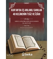 Kuranda Eş Anlamlı Sanılan 40 Kelimenin İcaz ve İzahı Beka Yayınları Abdulazım İbrahim Muhammed El Matani