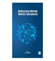 Dijitalleşen Dünyada Yönetsel Yaklaşımlar