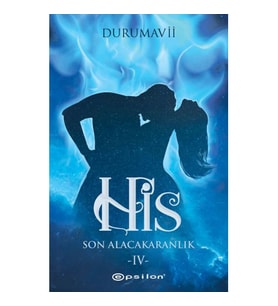 HİS - 4  SON ALACAKARANLIK