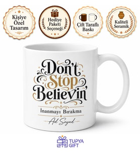Don't Stop Believin' Baskılı İnanmayı Bırakma Kupa Bardak Hediye