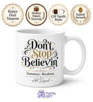 Don't Stop Believin' Baskılı İnanmayı Bırakma Kupa Bardak Hediye