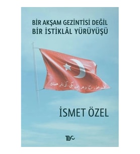 Bir Akşam Gezintisi Değil Bir İstiklal Yürüyüşü