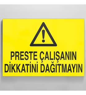 Preste Çalışanın Dikkatini Dağıtmayın Uyarı Levhası 50x70cm (Karışık)