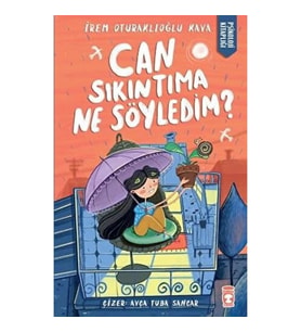 Can Sıkıntıma Ne Söyledim?
