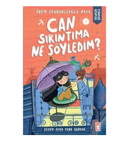 Can Sıkıntıma Ne Söyledim?