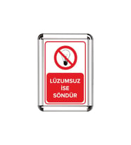 Lüzumsuz İse Söndür A3 Cerceveli Uyarı ve Yönlendirme Levhası