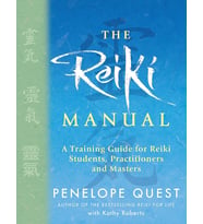 The Reiki Manual: A Training Guide For Reiki Students, Practitioners And Masters
