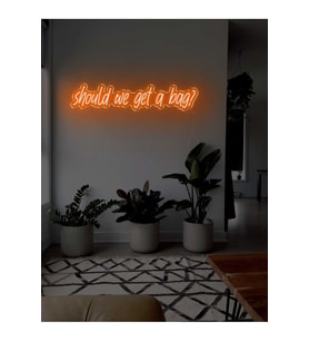Should we get a bag? Yazılı Neon Tabela