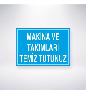 Makine ve Takımları Temiz Tututunuz