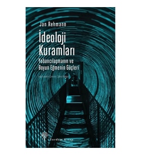 İdeoloji Kuramları Yabancılaşma ve Boyun Eğme Güçleri
